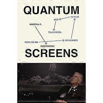 Quantum Screens Nonlinear Universes in Film and Television