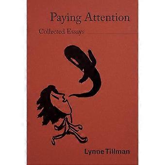 Lynne Tillman Paying Attention