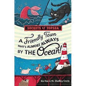 A Friendly Town That's Almost Always By The Ocean!
