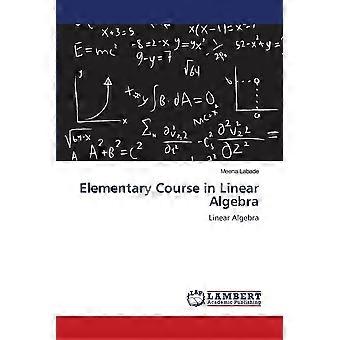 Elementary course in linear algebra linear algebra