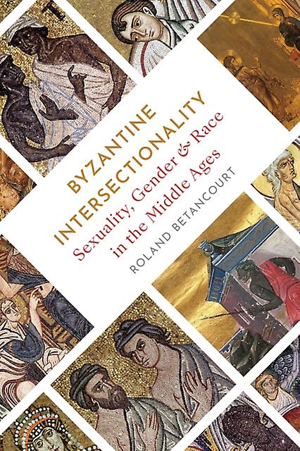 Byzantine Intersectionality by Roland Betancourt Paperback
