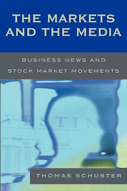 The Markets And The Media by Thomas Schuster Paperback Book
