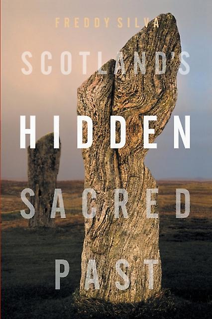 Scotlands Hidden Sacred Past by Freddy Silva Paperback Book