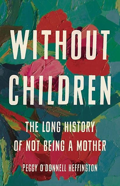 Without Children - Peggy O'Donnell Heffington