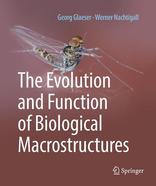The Evolution And Function Of Biological Macrostructures by Werner Nachtigall Hardback Book