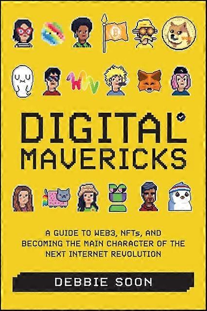 Digital Mavericks by Debbie Soon Hardback Book