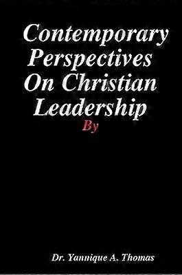 Contemporary Perspectives On Christian Leadership