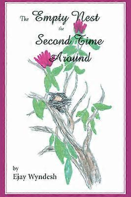 The Empty Nest The Second Time Around