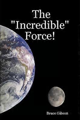 The "Incredible" Force!