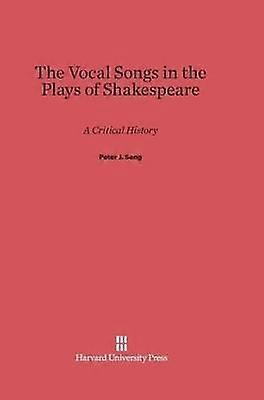 The Vocal Songs In The Plays Of Shakespeare by Peter J Seng Hardback Book