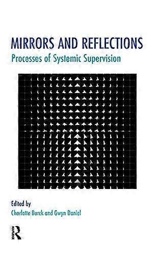 Mirrors and Reflections: Processes of Systemic Supervision