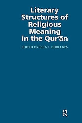 Literary Structures of Religious Meaning in the Quran