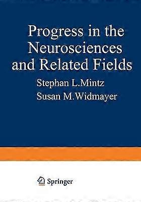 Progress in the Neurosciences and Related Fields