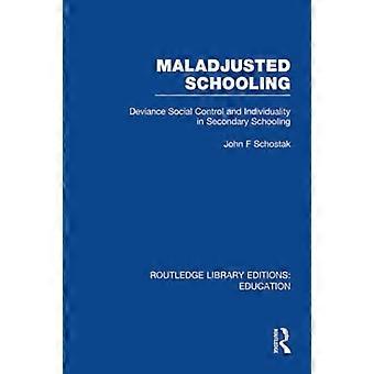 Huonosti mukautettu koulunkäynti (Routledge Library Editions: Education)