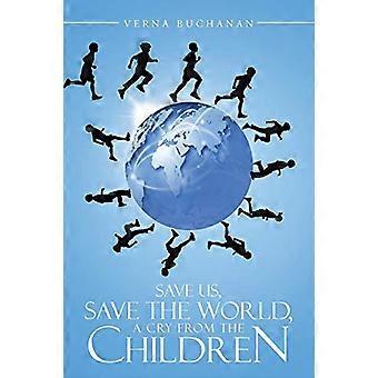 Rettet uns, rettet die Welt, ein Schrei der Kinder