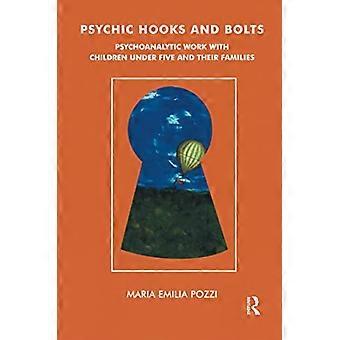 Psychic Hooks and Bolts: Psychoanalytisch werk met kinderen onder de vijf en hun gezinnen