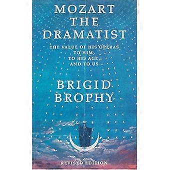 Mozart il drammaturgo: Il valore delle sue opere a Lui, alla sua età e a noi