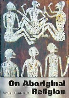 On Aboriginal Religion - W.E.H. Stanner