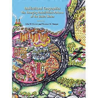 Multikulturelle Geographien: Die sich wandelnden Rassen-/Ethniemuster der Vereinigten Staaten