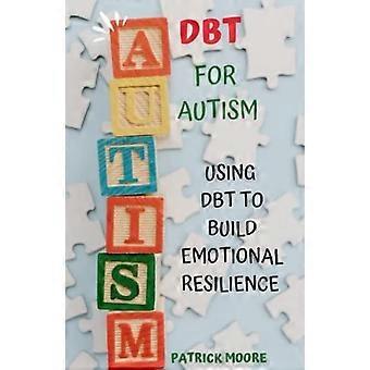 Dbt for autism using dbt to build emotional resilience