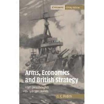 Economia de Armamentos e Estratégia Britânica: Dos Encouraçados às Bombas de Hidrogênio - G. C. Peden - Brochura - Livro em Inglês - História