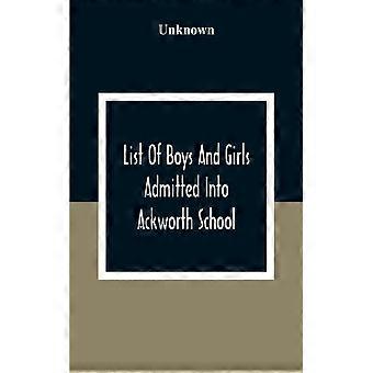 List Of Boys And Girls Admitted Into Ackworth School During The 100 Years From 1 - Unknown - Paperback - English Book - History