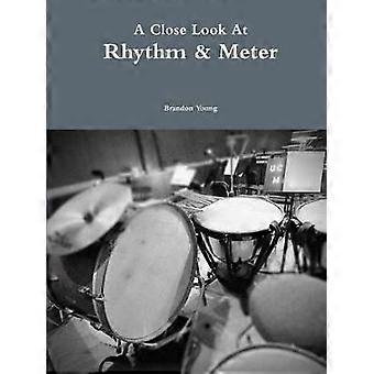A Close Look at Rhythm & Meter