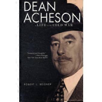Dean Acheson A Life In The Cold War