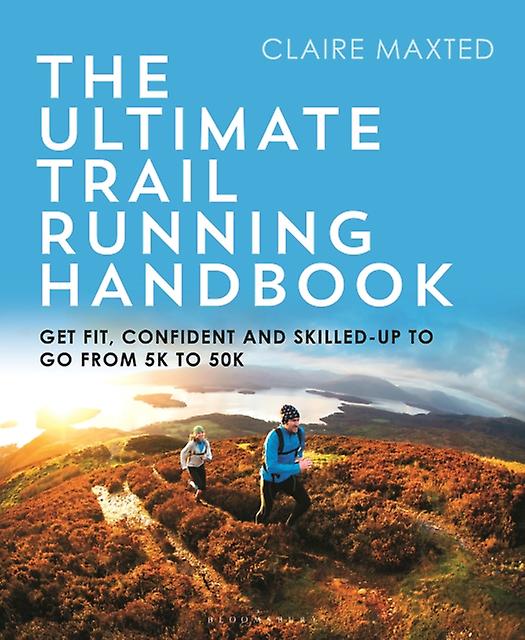 The Ultimate Trail Running Handbook by Claire Maxted Paperback Book