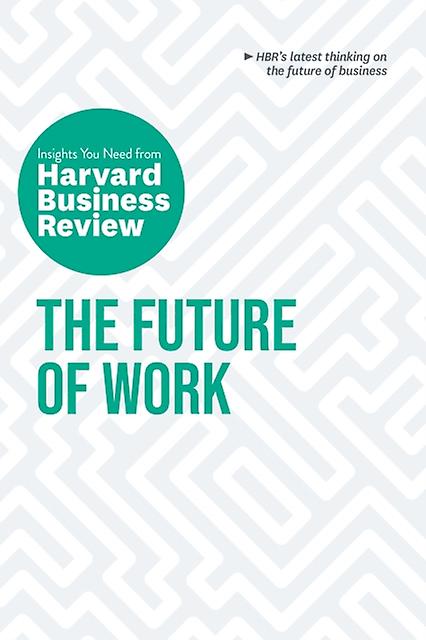 The Future Of Work The Insights You Need From Harvard Business Review by Joseph B. Fuller Paperback