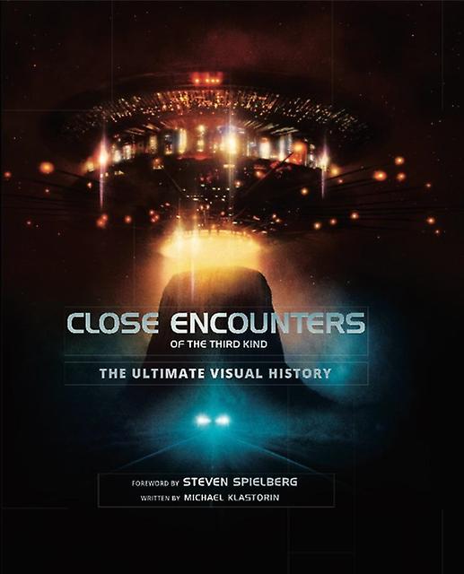 Close Encounters Of The Third Kind The Ultimate Visual History by Michael Klastorin Hardback Book