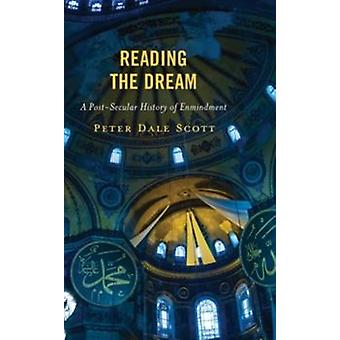 Lendo o Sonho: Uma História Pós-Secular da Consciência - Peter Dale Scott