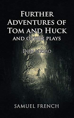 Further Adventures Of Tom And Huck And Other Plays by Don Nigro Paperback Book