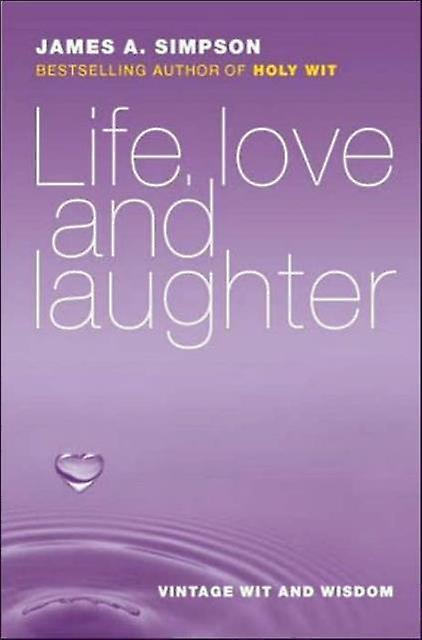 Life Love And Laughter - James A. Simpson