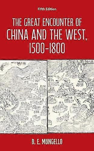 The Great Encounter Of China And The West 15001800 by D. E. Mungello Paperback Book