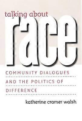 Talking about Race - Community Dialogues and the Politics of Difference