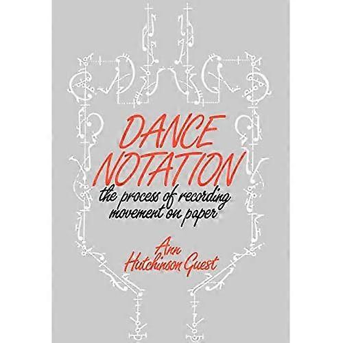 Dance Notation: The Process of Recording Movement on Paper