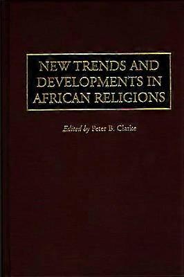 New Trends and Developments in African Religions