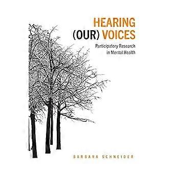 Hearing (Our) Voices: Participatory Research in Mental Health