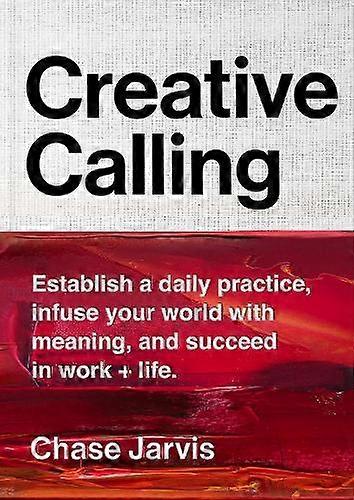 Creative Calling by Chase Jarvis Hardback Book