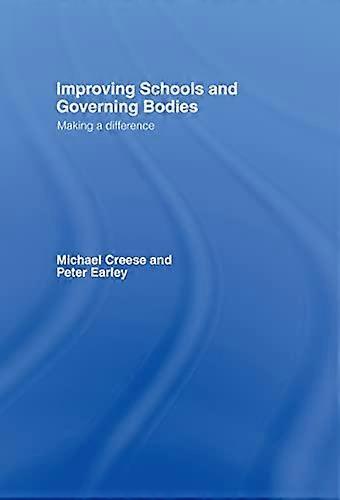 Improving Schools and Governing Bodies: Making a Difference