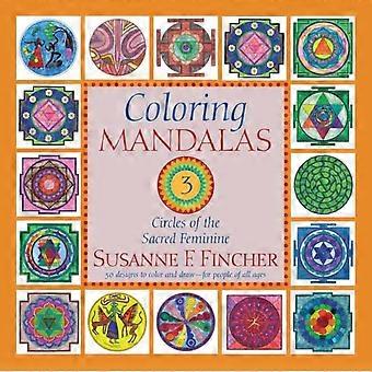 Coloring Mandalas 3 - Susanne F. Fincher