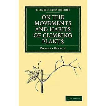 Sobre os movimentos e hábitos das plantas trepadeiras - Charles Darwin