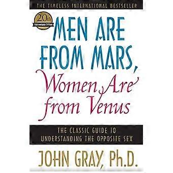 Männer sind vom Mars, Frauen sind von der Venus: Der klassische Leitfaden zum Verständnis des anderen Geschlechts
