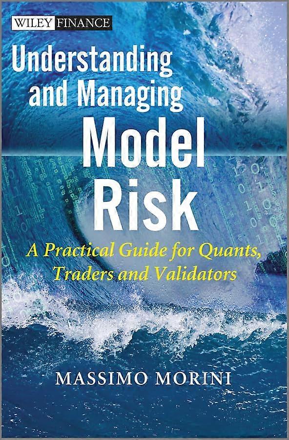 Comprendere e gestire il rischio del modello: una guida pratica per quantificatori, trader e validatori
