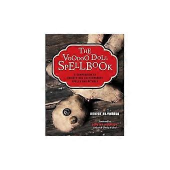 Voodoo-pop Spellbook: Een Compendium van oude en hedendaagse spreuken en rituelen