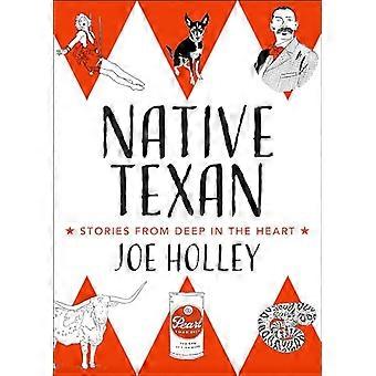 Innfødt texaner: Dypt inne i hjertet av Lone Star State