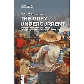 Grå understrøm: Hvalfangere og kystsamfunn på Afrikas dype strender (1770–1920)