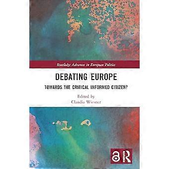 Debating Europe Towards the Critical Informed Citizen?