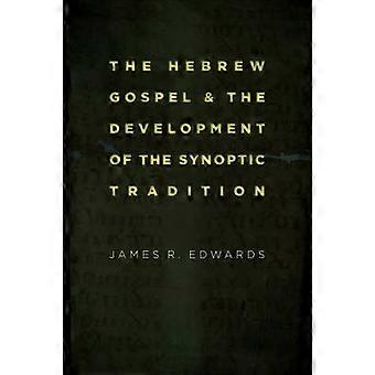 Hebrew Gospel and the Development of the Synoptic Tradition